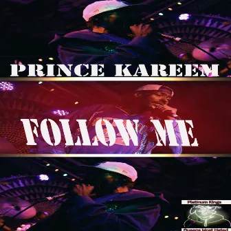 Follow Me by Prince Kareem