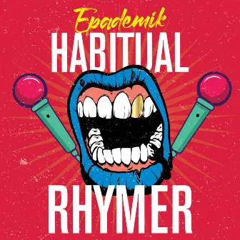 Habitual Rhymer by Epademik