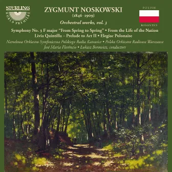 Noskowski: Orchestral Works, Vol. 3 by Nardowa Orkiestra Symfoniczna Polskiego Radia Katowice