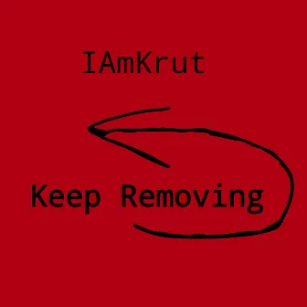 Keep Removing by IAmKrut