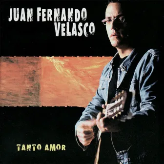 Tanto Amor by Juan Fernando Velasco