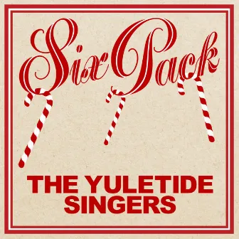 Six Pack: The Yuletide Singers - EP by The Yuletide Singers