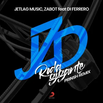 Roda Gigante (PRINSH Remix) by Zabot