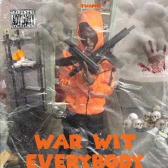 War Wit Everybody by Twappo