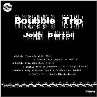 Boubble Trip by Josh Bartoli