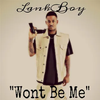 Won't Be Me by Lanky Boy