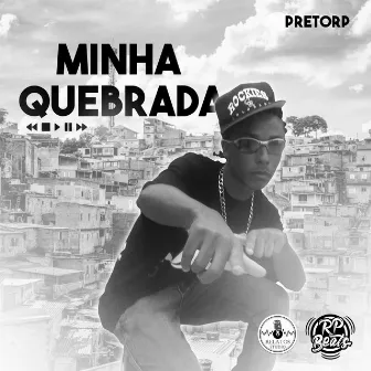 Minha Quebrada by Preto RP