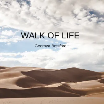 WALK OF LIFE by Georgette Cristhy