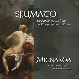 Sfumato: Musica per voce e liuto del Rinascimento Italiano by Mignarda