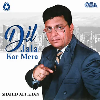 Dil Jala Kar Mera by Shahid Ali Khan