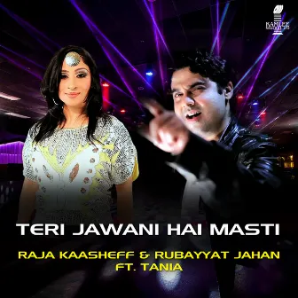 Teri Jawani Hai Masti by Raja Kaasheff