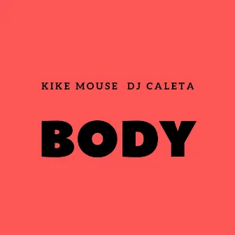 Body by Kike Mouse