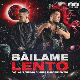 Báilame Lento by Papi AQ