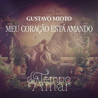 Meu Coração Está Amando by Gustavo Mioto