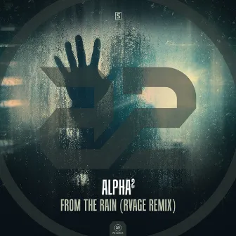 From The Rain (RVAGE Remix) by Alpha²