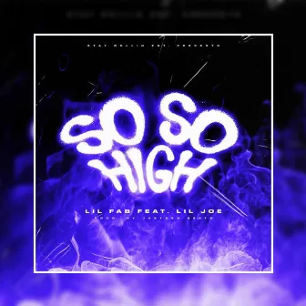 So So High by Lil Joe