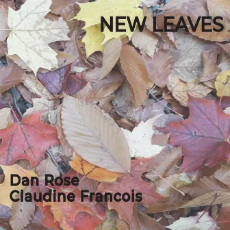 New Leaves by Dan Rose