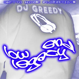 Low End Legacy by DJ Greedy