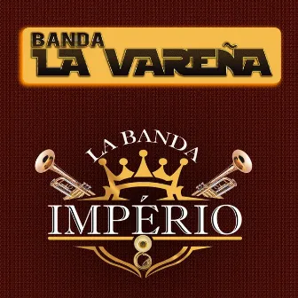 La Banda Império (Banda) by Banda La Vareña