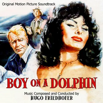 Boy On A Dolphin - Original Motion Picture Soundtrack by Hugo Friedhofer