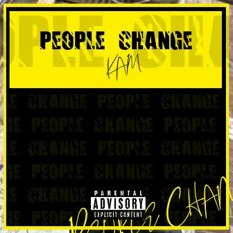 People Change by KAM