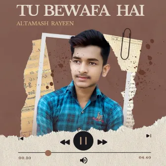 Tu Bewafa Hai by Altamash Rayeen