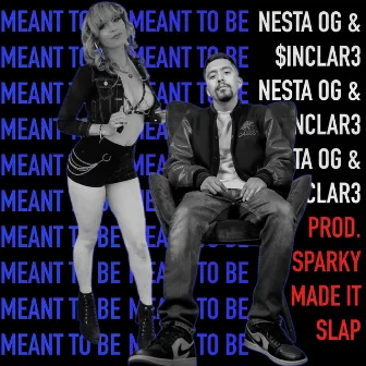 Meant To Be by Nesta OG