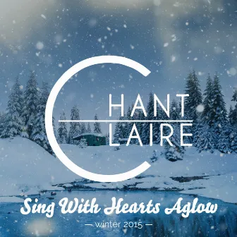 Sing With Hearts Aglow by Chant Claire