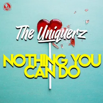 Nothing You Can Do by The Uniquerz