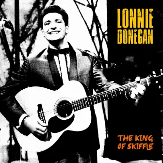 The King of Skiffle (Remastered) by Lonnie Donegan