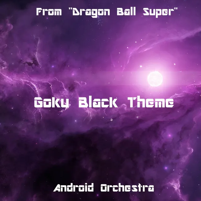 Goku Black Theme - From "Dragon Ball Super"