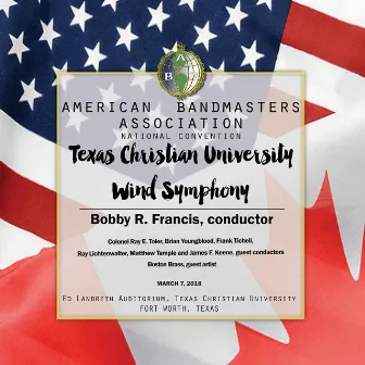 2018 American Bandmasters Association (ABA): Texas Christian University Wind Symphony [Live] by Ray E. Toler