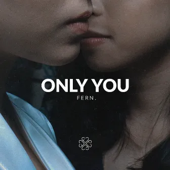 Only You by Fern.