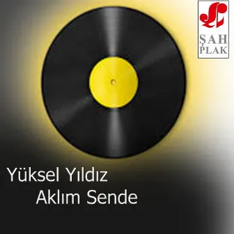 Aklım Sende by Yüksel Yıldız