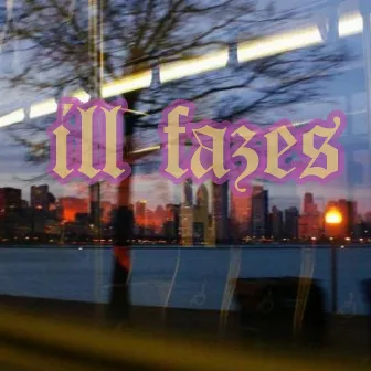 ILL FAZES by Fazer