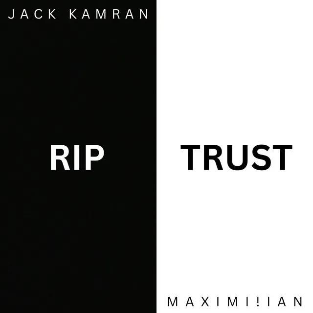 RIP TRUST (with Maximi!Ian)