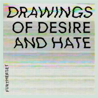 Drawings of Desire and Hate by Furtherset