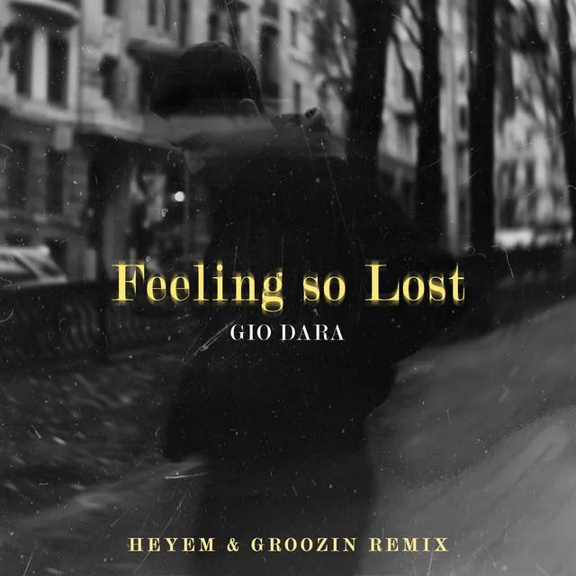 Feeling So Lost - Heyem & Groozin Remix