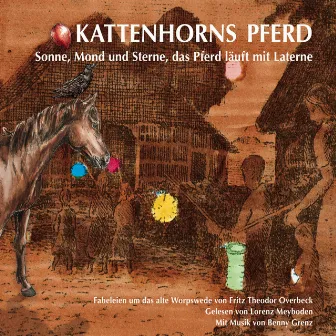 Kattenhorns Pferd (Sonne, Mond und Sterne, das Pferd läuft mit Laterne) by Bernd Schlott