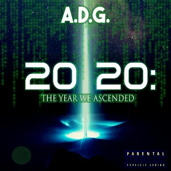 2020: The Year We Ascended by ADG