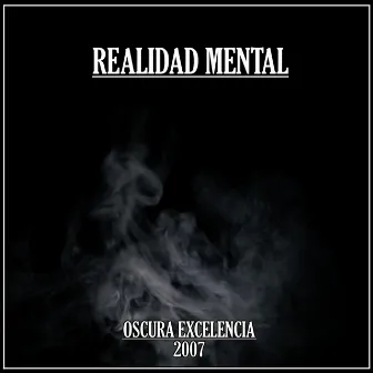 Oscura Excelencia by Realidad Mental