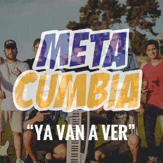 Ya Van A Ver (Live) by Meta Cumbia