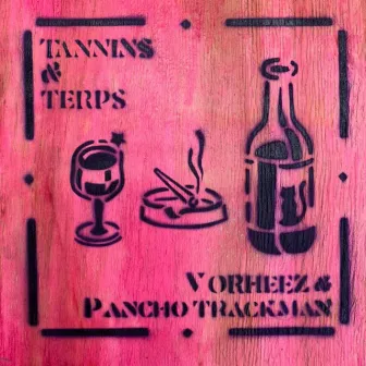 Tannins & Terps by Vorheez