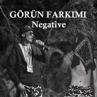 Görün Farkımı by Negative