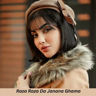 Raza Raza Da Janan Ghama by 