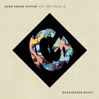 Let the Freak In by Rubb Sound System