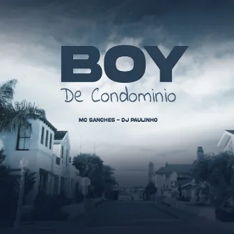 Boy de Condominio by MC Sanches