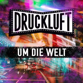 Um die Welt by Druckluft