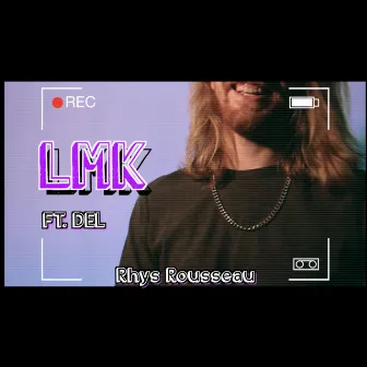 LMK by Rhys Rousseau