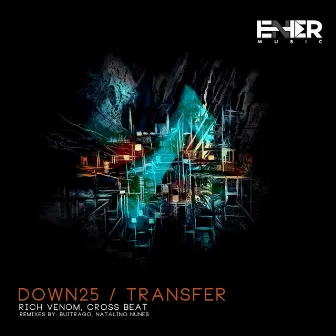 Down25/Transfer by Rich Venom